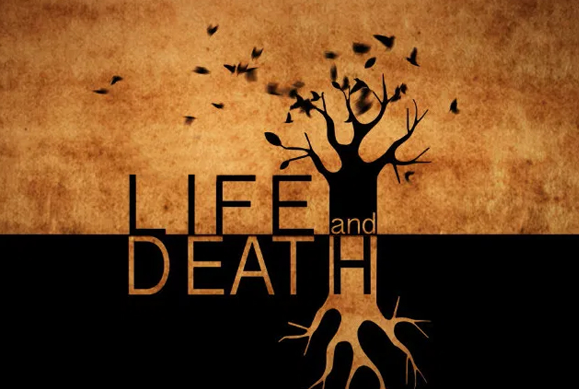 What is life, or death!!!